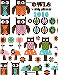 Owls Weekly Planner 2016: 16-Month Engagement Calendar, Diary and Planner (Paperback)