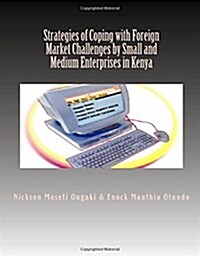 Strategies of Coping with Foreign Market Challenges by Small and Medium Enterpri (Paperback)