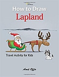 How to Draw Lapland - Abisko Guesthouse: Travel Activity for Kids (Paperback)