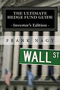 The Ultimate Hedge Fund Guide - Investors Edition (Paperback)