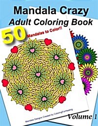 Mandala Crazy Adult Coloring Book - Volume 1 (Paperback)