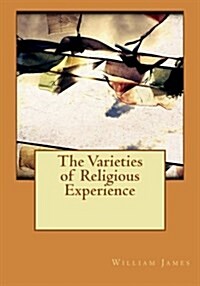 The Varieties of Religious Experience (Paperback)