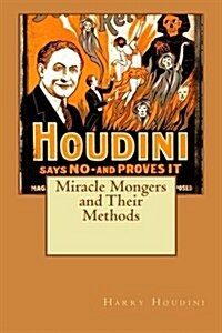 Miracle Mongers and Their Methods (Paperback)