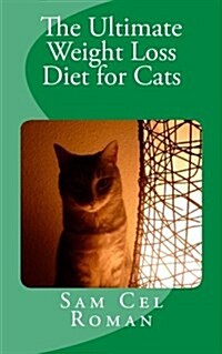 The Ultimate Weight Loss Diet for Cats (Paperback)