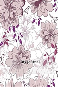 My Journal: Floral Arrangement, Blank Lined Diary / Journal / Notebook (7) (Paperback)