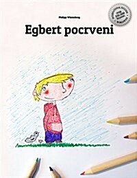 Egbert Pocrveni: Childrens Picture Book/Coloring Book (Serbian Edition) (Paperback)