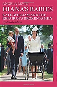 Dianas Babies: Kate, William and the Repair of a Broken Family (Paperback)