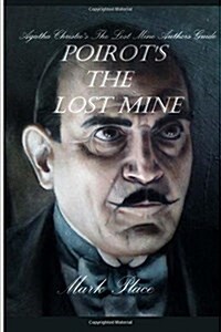 Poirots the Lost Mine: Agatha Christies the Lost Mine Authors Guide (Paperback)