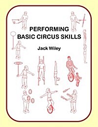 Performing Basic Circus Skills (Paperback)