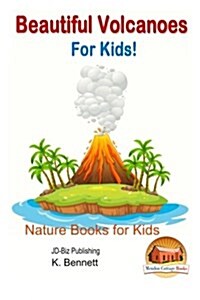 Beautiful Volcanoes for Kids! (Paperback)