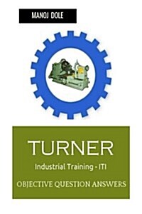 Turner Industrial Training - Iti: Objective Question Answers (Paperback)