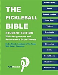 The Pickle Ball Bible - Student Edition (Paperback)