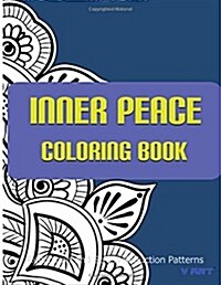 Inner Peace Coloring Book: Coloring Books for Adults Relaxation: Relaxation & Stress Reduction Patterns (Paperback)