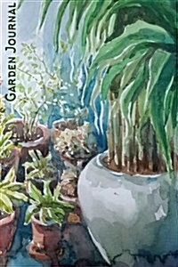 Garden Journal: Container Gardening Watercolor Gardening Journal, Lined Journal, Diary Notebook 6 X 9, 180 Pages (Paperback)