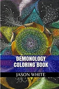 Demonology Coloring Book: Mysticism and Healing Adult Coloring Book (Paperback)