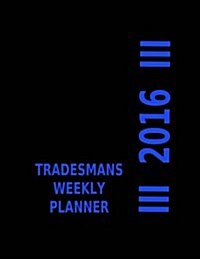 Tradesmans Weekly Planner 2016 (Paperback)