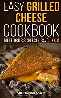 Easy Grilled Cheese Cookbook (Paperback)