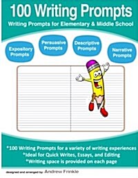 100 Writing Prompts: Writing Prompts for Elementary & Middle School (Paperback)