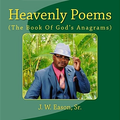 Heavenly Poems (the Book of Gods Anagrams): (The Book of Gods Anagrams) (Paperback)