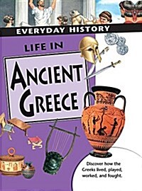 Life in Ancient Greece (Hardcover)