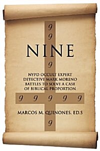 Nine: NYPD Occult Expert Detective Mark Moreno Battles to Solve a Case of Biblical Proportions (Paperback)