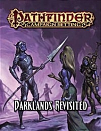 Pathfinder Campaign Setting: Darklands Revisited (Paperback)