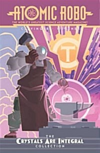 Atomic Robo: The Crystals Are Integral Collection (Paperback)