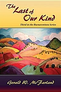 The Last of Our Kind: Third in the Buenaventura Series (Paperback)