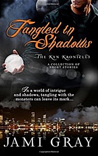 Tangled in Shadows: Kyn Kronicles Short Stories (Paperback)