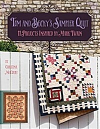 [중고] Tom and Becky‘s Sampler Quilt: 11 Projects Inspired by Mark Twain (Paperback)