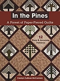 In the Pines - A Forest of Paper-Pieced Quilts: 12 Easy & Accurate Patterns (Paperback)