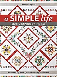 A Simple Life: Quilts Inspired by the 50s (Paperback)