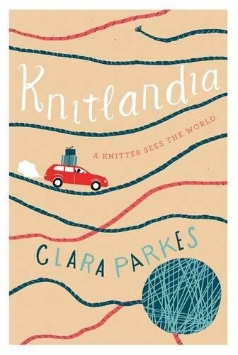 Knitlandia: A Knitter Sees the World (Hardcover)