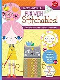 Fun with Stitchables!: Easy Patterns to Cross-Stitch and Sew (Spiral)