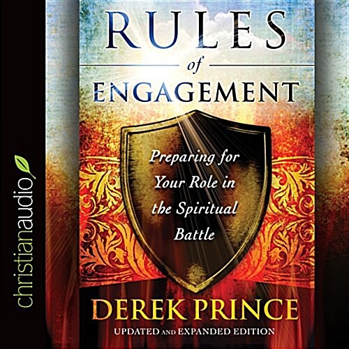 Rules of Engagement: Preparing for Your Role in the Spiritual Battle (Audio CD)