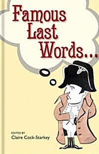 Famous Last Words : An Anthology (Hardcover)