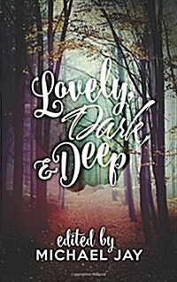 Lovely, Dark, and Deep (Paperback)