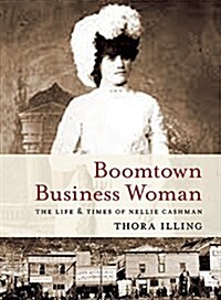 Gold Rush Queen: The Extraordinary Life of Nellie Cashman (Paperback)