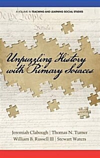 Unpuzzling History with Primary Sources (Hc) (Hardcover)