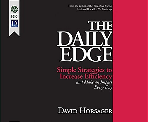 The Daily Edge: Simple Strategies to Increase Efficiency and Make an Impact Every Day (MP3 CD)