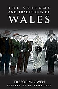 The Customs and Traditions of Wales : With an Introduction by Emma Lile (Paperback, 2 New edition)