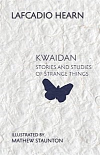 Kwaidan: Stories and Studies of Strange Things (Paperback)