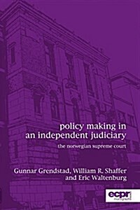 Policy Making in an Independent Judiciary : The Norwegian Supreme Court (Paperback)