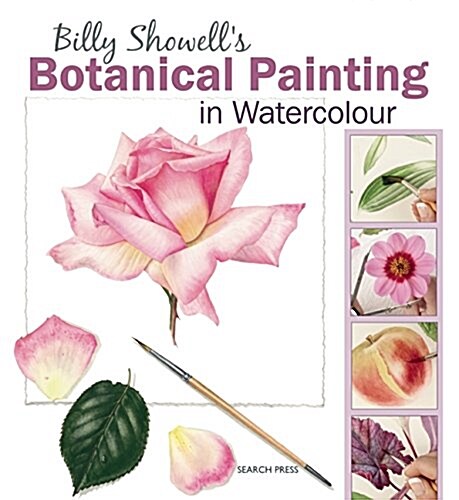 Billy Showells Botanical Painting in Watercolour (Hardcover)