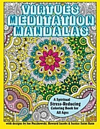 Virtues Meditation Mandalas Coloring Book: A Spiritual Stress-Reducing Coloring Book for All Ages (Paperback)