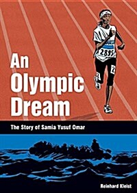 The Olympic Dream : The Story of Samia Yusuf Omar (Paperback)