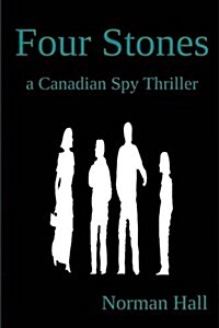 Four Stones: A Canadian Spy Thriller (Paperback)