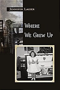 Where We Grew Up (Paperback)