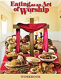 Eating as an Act of Worship (Paperback)