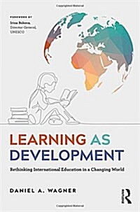 Learning as Development : Rethinking International Education in a Changing World (Hardcover)